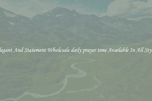 Elegant And Statement Wholesale daily prayer time Available In All Styles