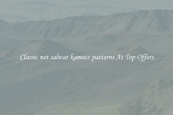 Classic net salwar kameez patterns At Top Offers