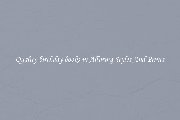 Quality birthday books in Alluring Styles And Prints