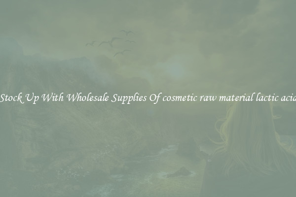 Stock Up With Wholesale Supplies Of cosmetic raw material lactic acid