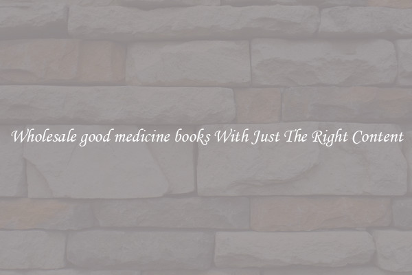 Wholesale good medicine books With Just The Right Content
