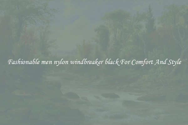 Fashionable men nylon windbreaker black For Comfort And Style