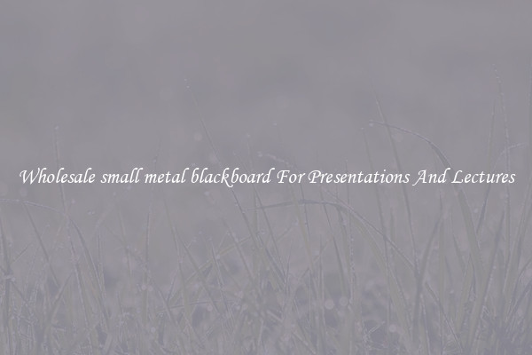 Wholesale small metal blackboard For Presentations And Lectures