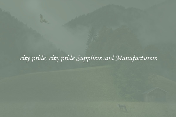city pride, city pride Suppliers and Manufacturers