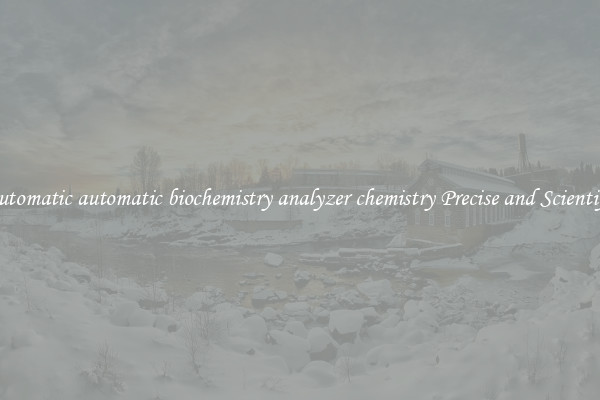 Automatic automatic biochemistry analyzer chemistry Precise and Scientific