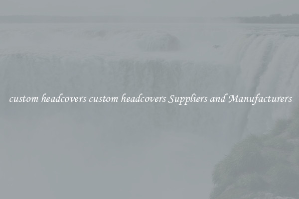 custom headcovers custom headcovers Suppliers and Manufacturers