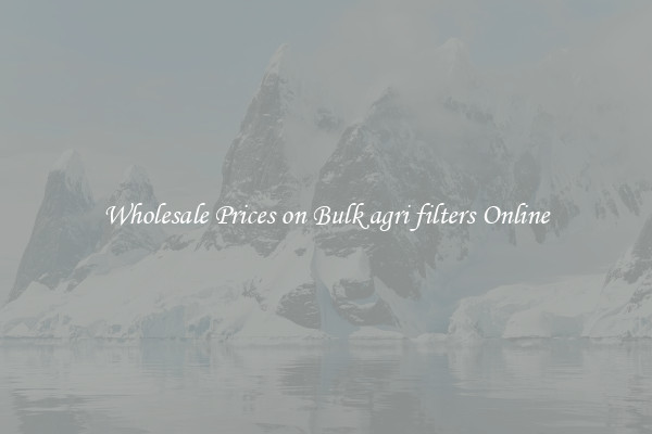 Wholesale Prices on Bulk agri filters Online