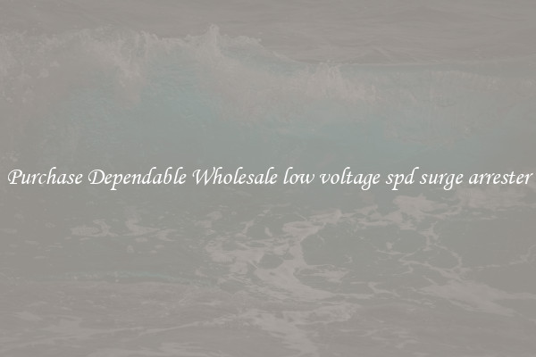 Purchase Dependable Wholesale low voltage spd surge arrester