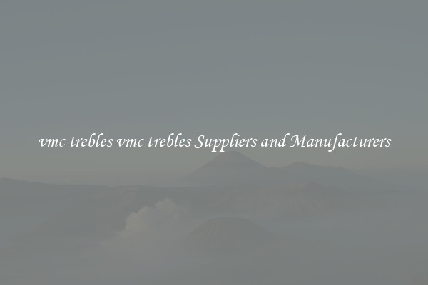 vmc trebles vmc trebles Suppliers and Manufacturers