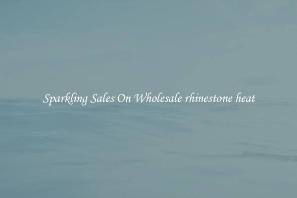 Sparkling Sales On Wholesale rhinestone heat