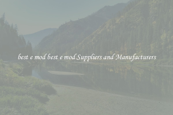 best e mod best e mod Suppliers and Manufacturers