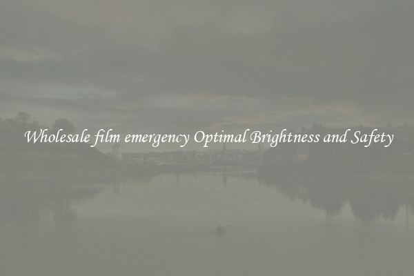 Wholesale film emergency Optimal Brightness and Safety