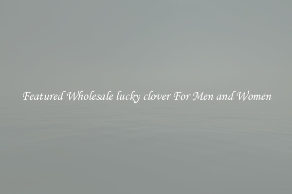 Featured Wholesale lucky clover For Men and Women